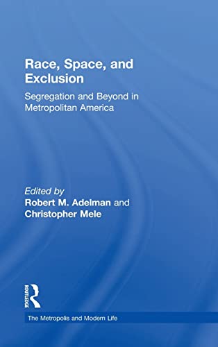 Stock image for Race, Space, and Exclusion: Segregation and Beyond in Metropolitan America (The Metropolis and Modern Life) for sale by Chiron Media