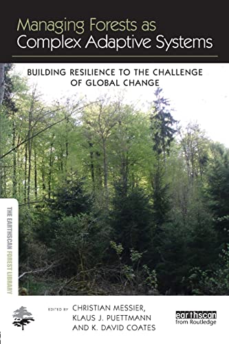 9781138779693: Managing Forests as Complex Adaptive Systems: Building Resilience to the Challenge of Global Change (The Earthscan Forest Library)