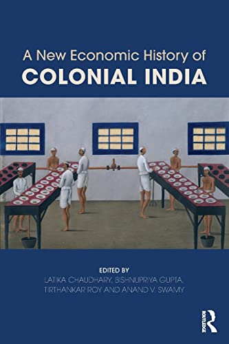 9781138779723: A New Economic History of Colonial India