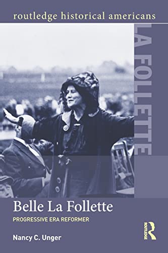 Stock image for Belle La Follette (Routledge Historical Americans) for sale by Valley Books
