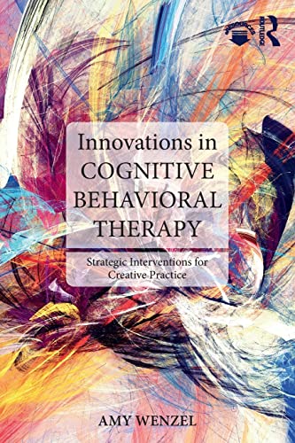 Stock image for Innovations in Cognitive Behavioral Therapy: Strategic Interventions for Creative Practice for sale by Blackwell's