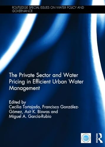 Imagen de archivo de The Private Sector and Water Pricing in Efficient Urban Water Management (Routledge Special Issues on Water Policy and Governance) a la venta por Chiron Media