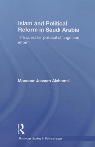 Beispielbild fr Islam and Political Reform in Saudi Arabia zum Verkauf von Blackwell's