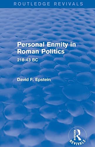 Beispielbild fr Personal Enmity in Roman Politics (Routledge Revivals): 218-43 BC zum Verkauf von Blackwell's