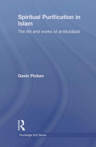 Imagen de archivo de Spiritual Purification in Islam: The Life and Works of al-Muhasibi a la venta por Blackwell's