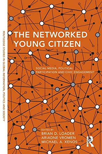 Stock image for The Networked Young Citizen: Social Media, Political Participation and Civic Engagement (Routledge Studies in Global Information, Politics and Societ) for sale by HPB-Red