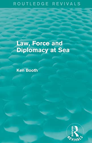 Beispielbild fr Law, Force and Diplomacy at Sea (Routledge Revivals) zum Verkauf von Blackwell's