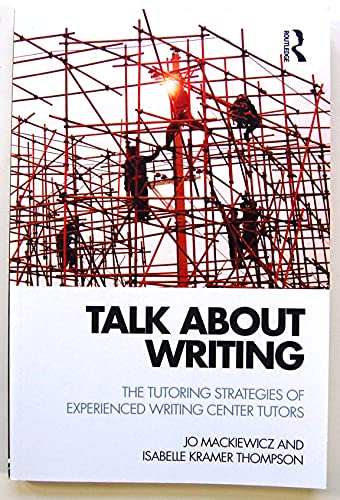 Stock image for Talk About Writing: The Tutoring Strategies of Experienced Writing Center Tutors for sale by HPB-Red