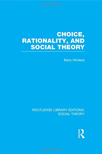 Beispielbild fr Choice, Rationality and Social Theory (RLE Social Theory): 09 (Routledge Library Editions: Social Theory) zum Verkauf von Reuseabook