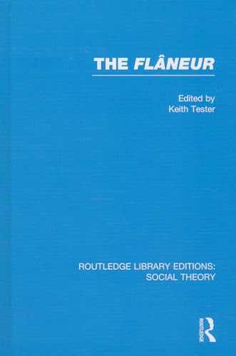 9781138782280: The Flaneur (RLE Social Theory): 23 (Routledge Library Editions: Social Theory)