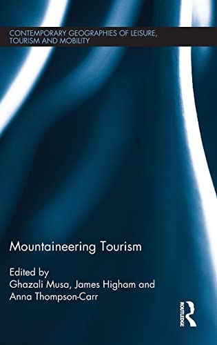 9781138782372: Mountaineering Tourism (Contemporary Geographies of Leisure, Tourism and Mobility)