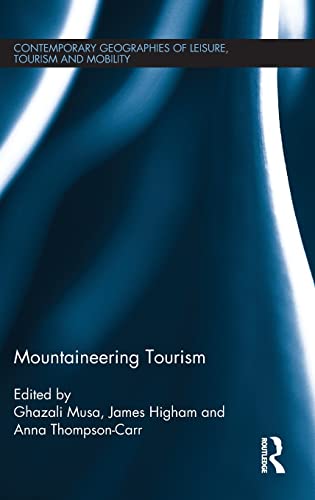 Stock image for Mountaineering Tourism (Contemporary Geographies of Leisure, Tourism and Mobility) for sale by Reuseabook