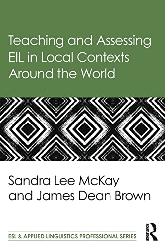 9781138782679: Teaching and Assessing EIL in Local Contexts Around the World (ESL & Applied Linguistics Professional Series)