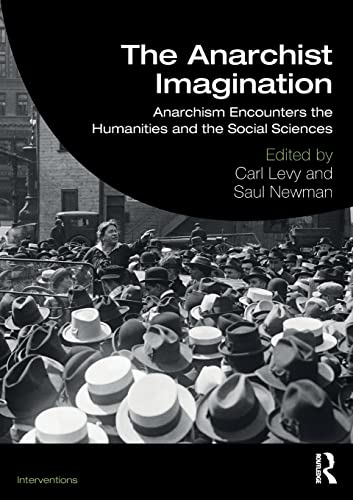 9781138782761: The Anarchist Imagination: Anarchism Encounters the Humanities and the Social Sciences