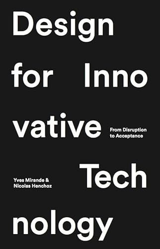 Stock image for Design for Innovative Technology: From Disruption to Acceptance for sale by AwesomeBooks