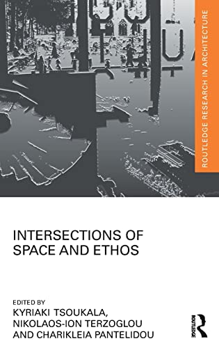 Stock image for Intersections of Space and Ethos (Routledge Research in Architecture) for sale by Chiron Media