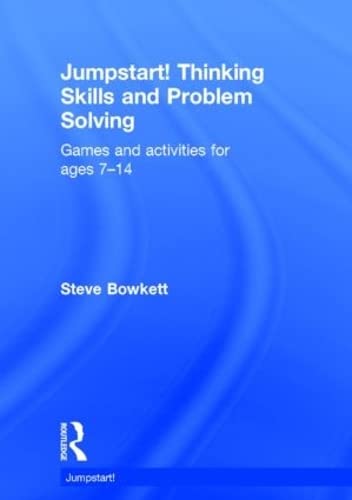 Imagen de archivo de Jumpstart! Thinking Skills and Problem Solving: Games and activities for ages 714 a la venta por Chiron Media