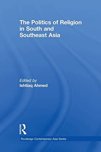 9781138783591: The Politics of Religion in South and Southeast Asia: 32 (Routledge Contemporary Asia Series)