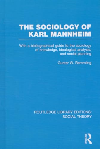 9781138783836: The Sociology of Karl Mannheim (RLE Social Theory): With a Bibliographical Guide to the Sociology of Knowledge, Ideological Analysis, and Social Planning (Routledge Library Editions: Social Theory)