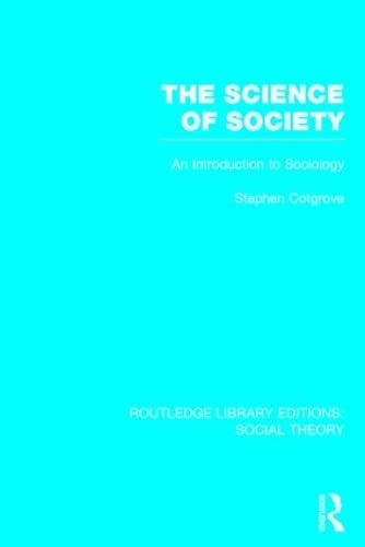 9781138784048: The Science of Society (RLE Social Theory): An Introduction to Sociology: 61 (Routledge Library Editions: Social Theory)