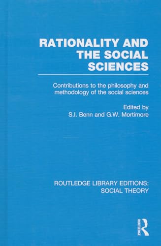 Stock image for Rationality and the Social Sciences (RLE Social Theory): Contributions to the Philosophy and Methodology of the Social Sciences: 56 (Routledge Library Editions: Social Theory) for sale by Reuseabook