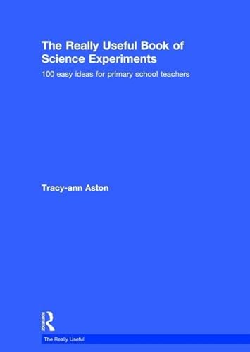 Imagen de archivo de The Really Useful Book of Science Experiments: 100 easy ideas for primary school teachers a la venta por Chiron Media