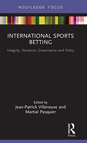 Imagen de archivo de International Sports Betting: Integrity, Deviance, Governance and Policy (Routledge Research in Sport Business and Management) a la venta por Reuseabook