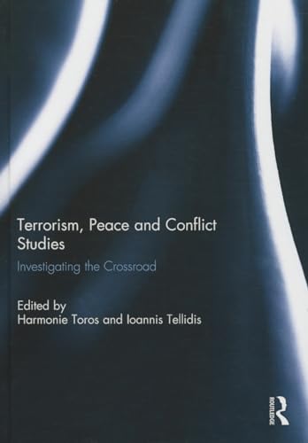 Beispielbild fr Terrorism, Peace and Conflict Studies: Investigating the Crossroad zum Verkauf von Chiron Media