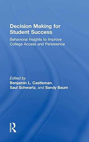 9781138784970: Decision Making for Student Success: Behavioral Insights to Improve College Access and Persistence
