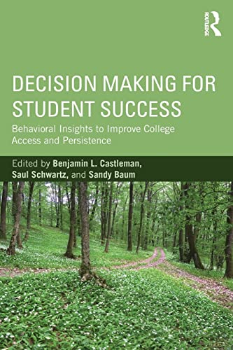9781138784987: Decision Making for Student Success: Behavioral Insights to Improve College Access and Persistence