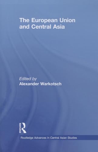 9781138785168: The European Union and Central Asia (Routledge Advances in Central Asian Studies)