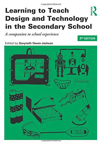 Stock image for Learning to Teach Design and Technology in the Secondary School: A companion to school experience (Learning to Teach Subjects in the Secondary School Series) for sale by Goldstone Books