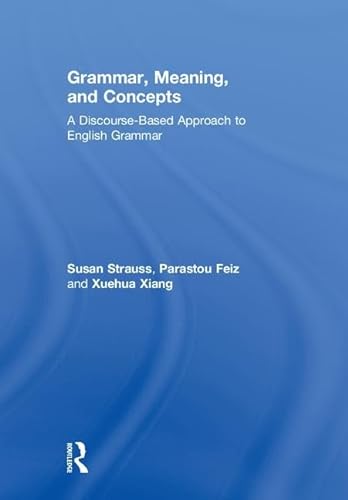 Stock image for Grammar, Meaning, and Concepts: A Discourse-Based Approach to English Grammar for sale by Chiron Media