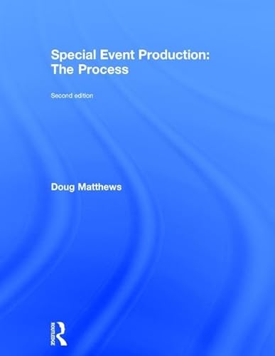 9781138785663: Special Event Production: The Process: The process (500 Tips)