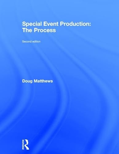 9781138785663: Special Event Production: The Process