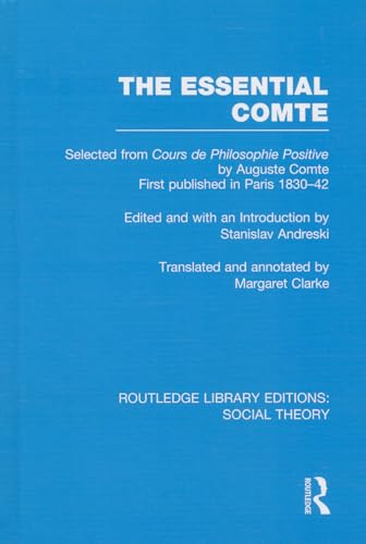 9781138786103: The Essential Comte (RLE Social Theory): Selected from 'Cours de philosophie positive' by Auguste Comte