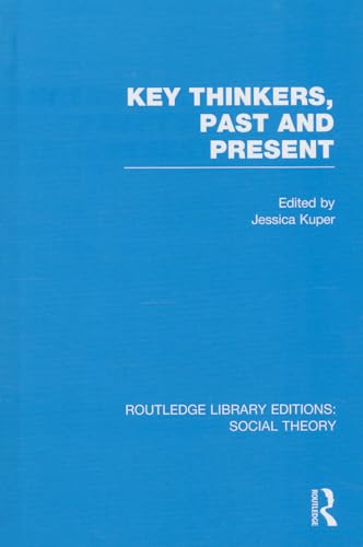 9781138786141: Key Thinkers, Past and Present (RLE Social Theory): 35 (Routledge Library Editions: Social Theory)