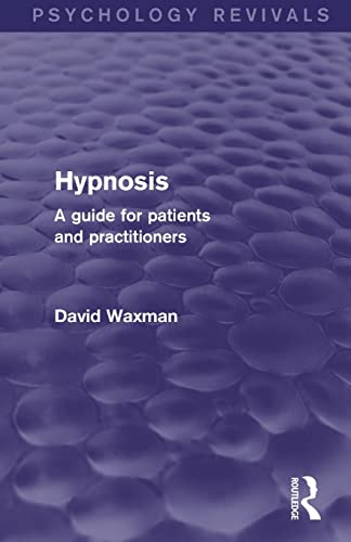 Stock image for Hypnosis: A Guide for Patients and Practitioners for sale by Blackwell's