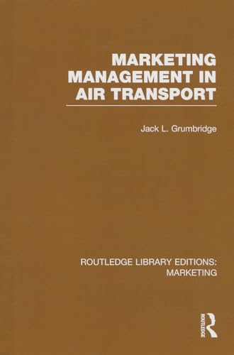 Imagen de archivo de Marketing Management in Air Transport (RLE Marketing) (Routledge Library Editions: Marketing) a la venta por Chiron Media