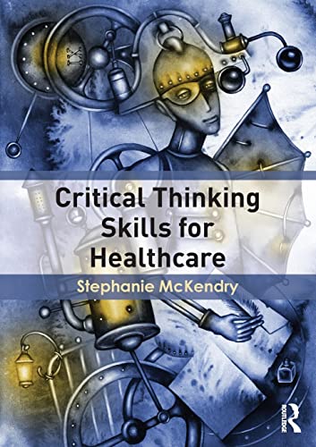 Imagen de archivo de Critical Thinking Skills for Healthcare a la venta por Chiron Media