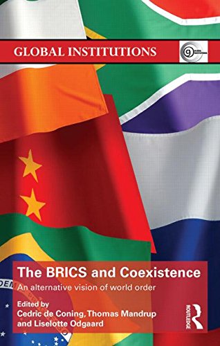 Beispielbild fr The BRICS and Coexistence: An Alternative Vision of World Order (Global Institutions) zum Verkauf von Chiron Media