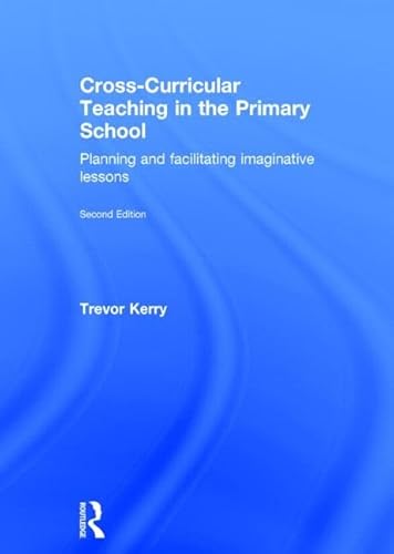 Imagen de archivo de Cross-Curricular Teaching in the Primary School: Planning and facilitating imaginative lessons a la venta por Chiron Media