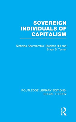 9781138788015: Sovereign Individuals of Capitalism (RLE Social Theory): Volume 76 (Routledge Library Editions: Social Theory)