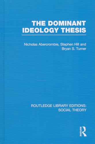 Imagen de archivo de The Dominant Ideology Thesis (RLE Social Theory) (Routledge Library Editions: Social Theory) a la venta por Chiron Media