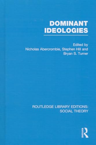 Imagen de archivo de Dominant Ideologies: 17 (Routledge Library Editions: Social Theory) a la venta por Reuseabook