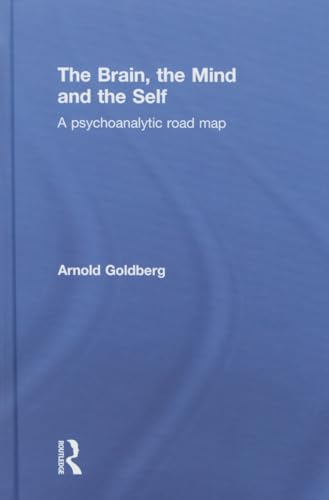 9781138788329: The Brain, the Mind and the Self: A psychoanalytic road map