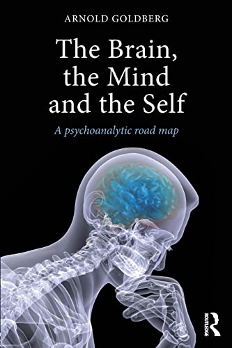 9781138788336: The Brain, the Mind and the Self: A psychoanalytic road map