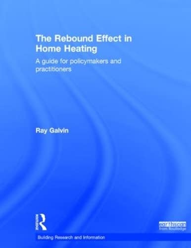 9781138788343: The Rebound Effect in Home Heating: A guide for policymakers and practitioners (BRI Research Series)