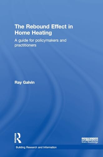 9781138788343: The Rebound Effect in Home Heating: A Guide for Policymakers and Practitioners