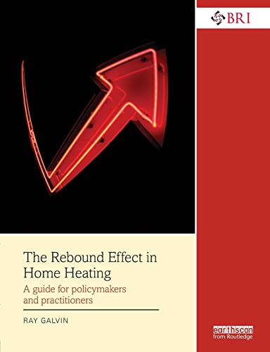 9781138788350: The Rebound Effect in Home Heating: A guide for policymakers and practitioners (BRI Research Series)